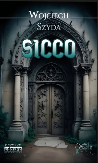 Sicco. Powieść o świętokradztwie i męczeństwie