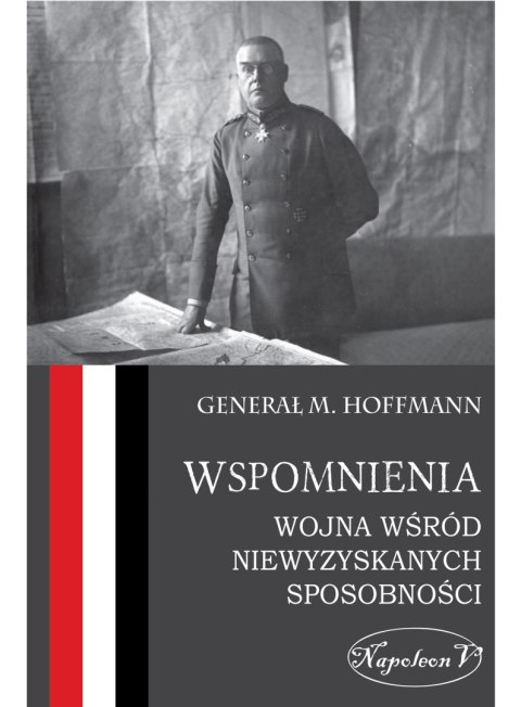 Wspomnienia. Wojna wśród niewyzyskowanych sposobności Wspomnienia. Wojna wśród niewyzyskowanych sposobności