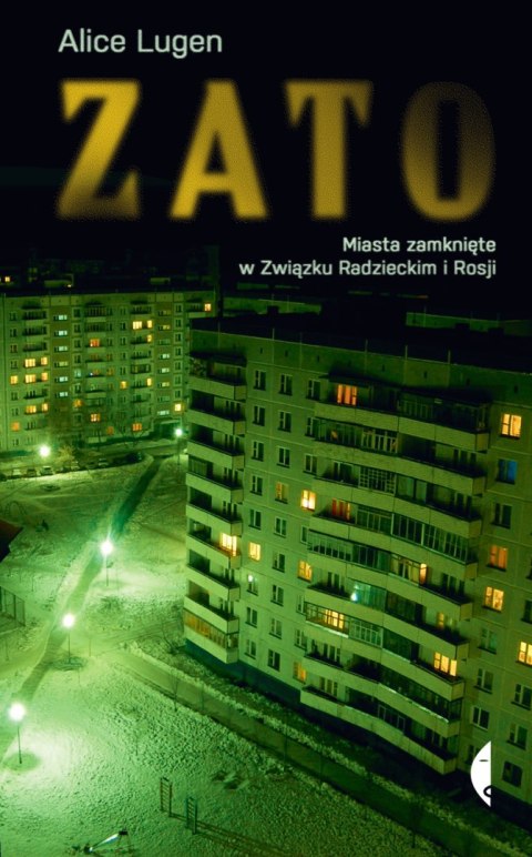ZATO. Miasta zamknięte w Związku Radzieckim i Rosji ZATO. Miasta zamknięte w Związku Radzieckim i Rosji
