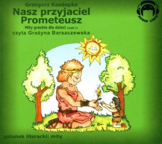 CD MP3 Nasz przyjaciel Prometeusz. Mity greckie dla dzieci. Część 1