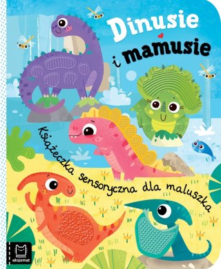 Dinusie i mamusie. Książeczka sensoryczna dla maluszka