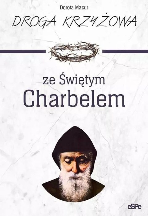 Droga krzyżowa ze św. Charbelem Droga krzyżowa ze św. Charbelem