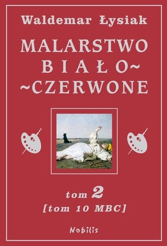 Malarstwo biało-czerwone Tom 2 (Tom 10 mbc) Malarstwo biało-czerwone Tom 2 (Tom 10 mbc)