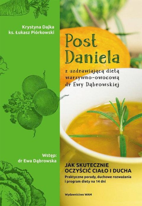 Post Daniela z uzdrawiającą dietą warzywno-owocową dr Ewy Dąbrowskiej Post Daniela z uzdrawiającą dietą warzywno-owocową dr Ewy Dąbrowskiej