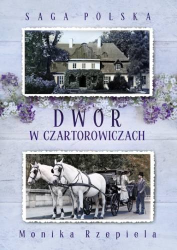 Dwór w czartorowiczach saga Polska Dwór w czartorowiczach saga Polska