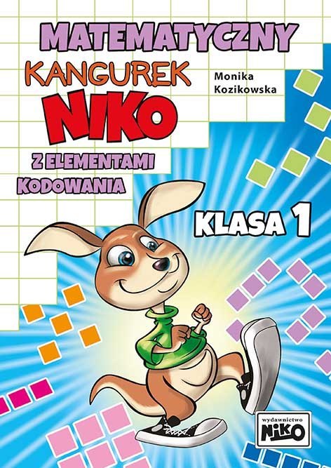 Matematyczny kangurek NIKO z elementami kodowania. Klasa 1 Matematyczny kangurek NIKO z elementami kodowania. Klasa 1