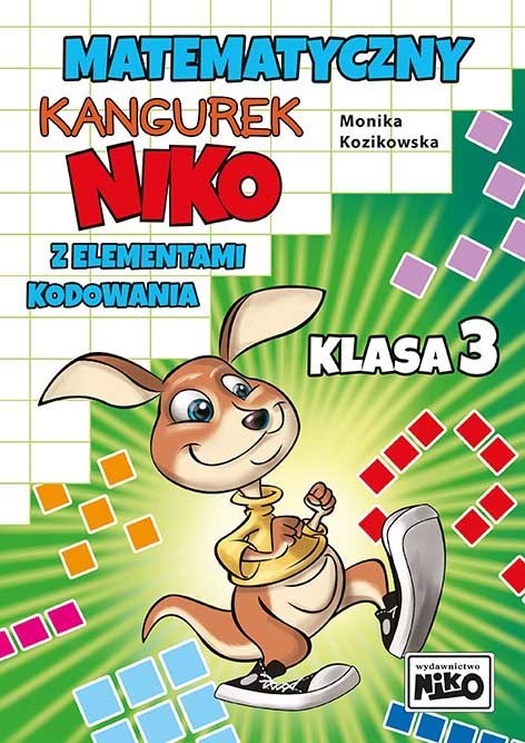 Matematyczny kangurek NIKO z elementami kodowania. Klasa 3 Matematyczny kangurek NIKO z elementami kodowania. Klasa 3