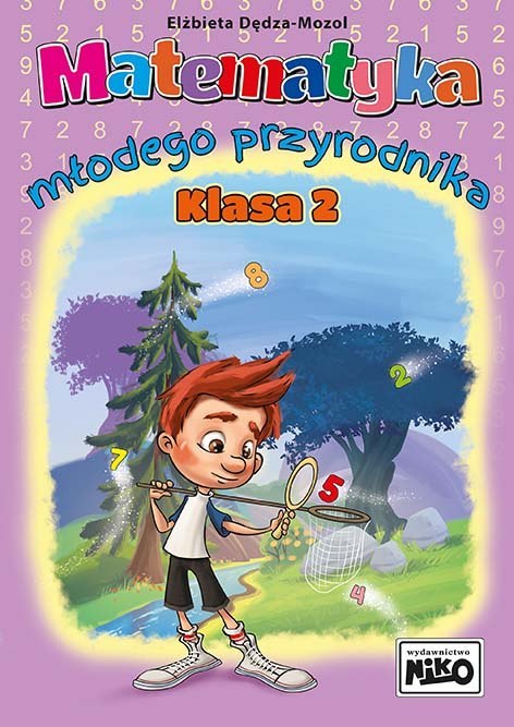 Matematyka młodego przyrodnika. Klasa 2 Matematyka młodego przyrodnika. Klasa 2