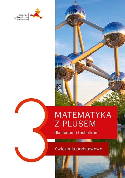Nowe matematyka z plusem ćwiczenia do liceum i technikum dla klasy 3 Nowe matematyka z plusem ćwiczenia do liceum i technikum dla klasy 3