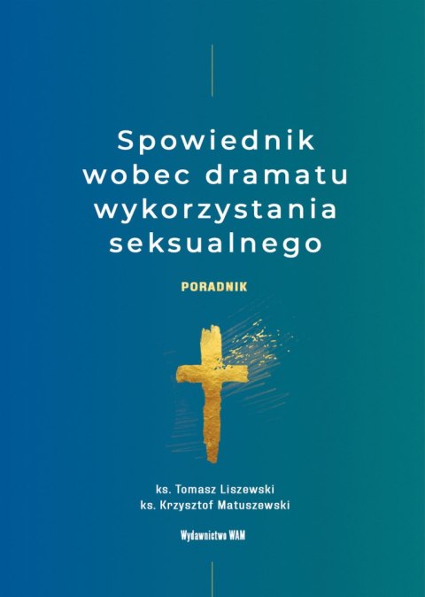 Spowiednik wobec dramatu wykorzystania seksualnego. Poradnik