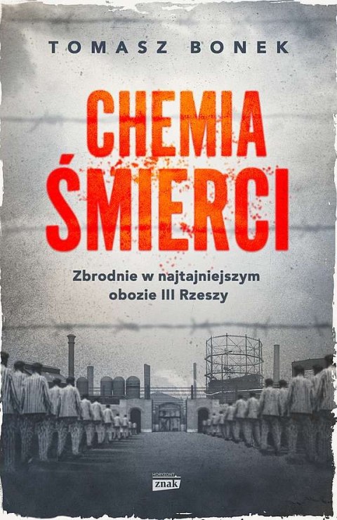 Chemia śmierci Zbrodnie w najtajniejszym obozie III Rzeszy wyd. specjalne Chemia śmierci Zbrodnie w najtajniejszym obozie III Rzeszy wyd. specjalne