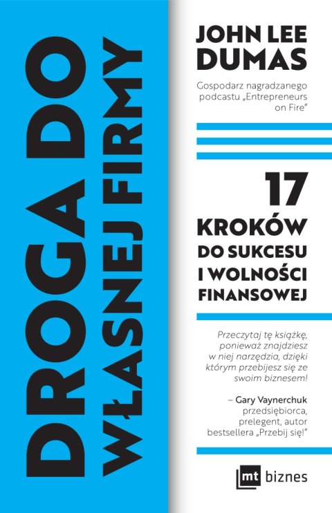 Droga do własnej firmy. 17 kroków do sukcesu i wolności finansowej Droga do własnej firmy. 17 kroków do sukcesu i wolności finansowej