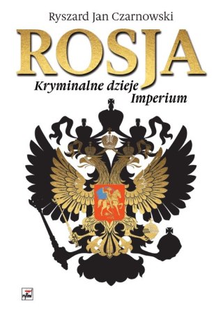 Rosja. Kryminalne dzieje Imperium wyd. 2