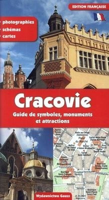 Kraków. Przewodnik po symbolach zabytkach i atrakcjach wer. francuska Kraków. Przewodnik po symbolach zabytkach i atrakcjach wer. francuska