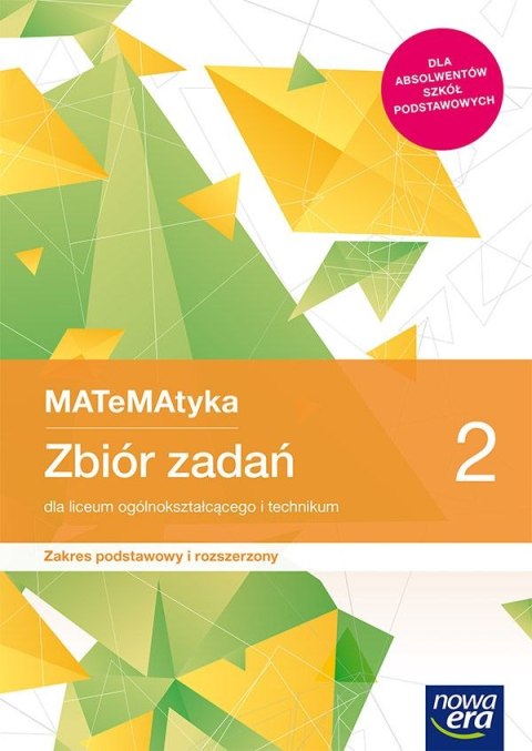 Nowe matematyka zbiór zadań klasa 2 liceum i technikum zakres podstawowy i rozszerzony 68169 Nowe matematyka zbiór zadań klasa 2 liceum i technikum zakres podstawowy i rozszerzony 68169