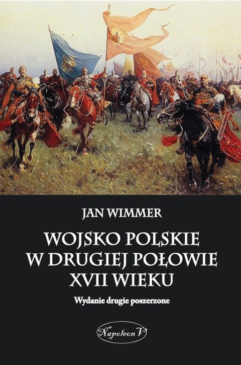 Wojsko polskie w drugiej połowie XVII wieku Wojsko polskie w drugiej połowie XVII wieku