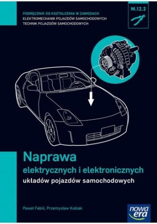 Mechanik samochodowy podręcznik naprawa elektrycznych i elektronicznych układów pojazdów samochodowych szkoła zawodowa 29704