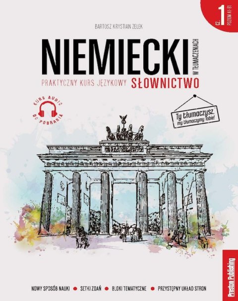 Niemiecki w tłumaczeniach. Słownictwo 1. Poziom A1-B1 Niemiecki w tłumaczeniach. Słownictwo 1. Poziom A1-B1