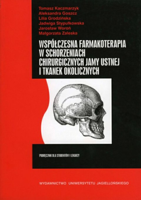 Współczesna farmakoterapia w schorzeniach chirurgicznych jamy ustnej i tkanek okolicznych Współczesna farmakoterapia w schorzeniach chirurgicznych jamy ustnej i tkanek okolicznych