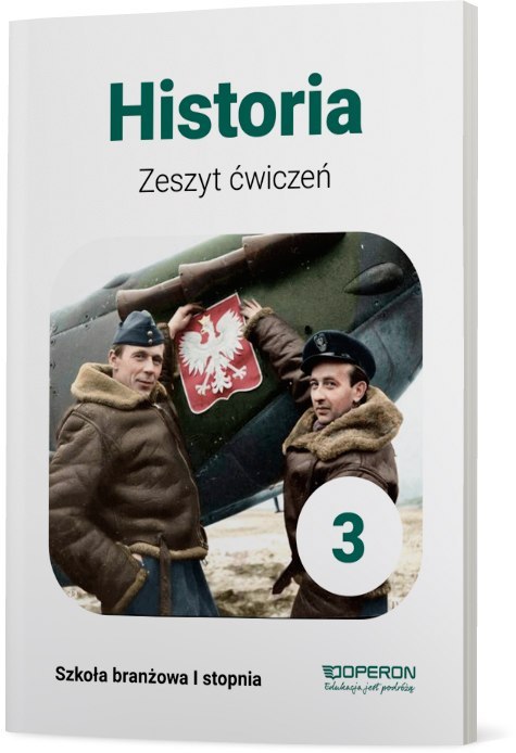 Historia Zeszyt Ćwiczeń 3 Szkoła branżowa 1 Stopnia Historia Zeszyt Ćwiczeń 3 Szkoła branżowa 1 Stopnia