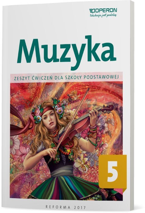 Muzyka zeszyt ćwiczeń dla klasy 5 szkoły podstawowej Muzyka zeszyt ćwiczeń dla klasy 5 szkoły podstawowej