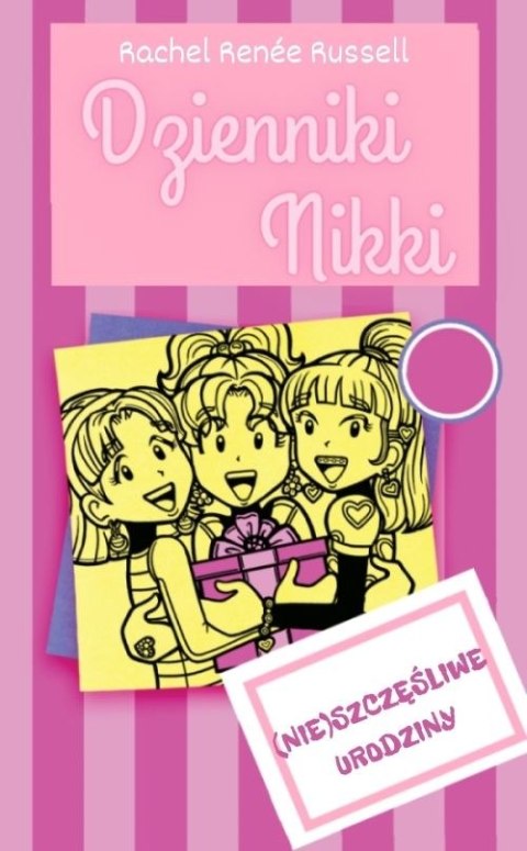 (Nie)szczęśliwe urodziny. Dzienniki Nikki (Nie)szczęśliwe urodziny. Dzienniki Nikki