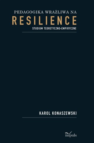 Pedagogika wrażliwa na resilience Studium teoretyczno-empiryczne