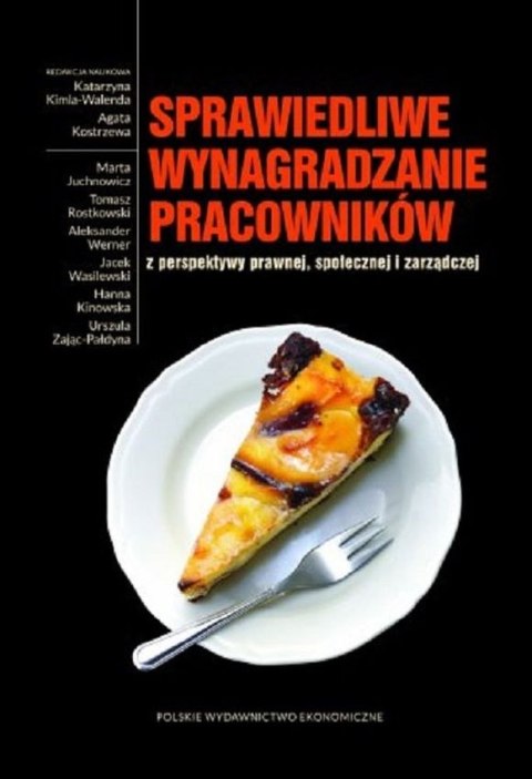 Sprawiedliwe wynagradzanie pracowników z perspektywy prawnej, społecznej i zarządczej Sprawiedliwe wynagradzanie pracowników z perspektywy prawnej, społecznej i zarządczej