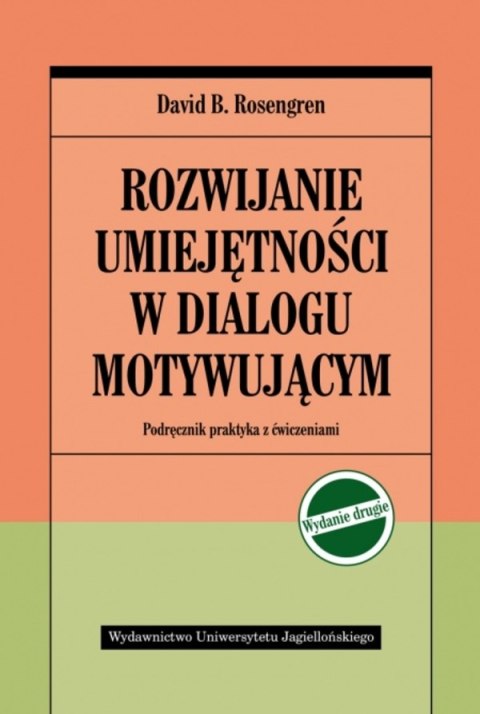 110/20 Rozwijanie umiejętności w dial. motywującym wyd. II. Podręcznik praktyka z ćwiczeniami wyd. 2 110/20 Rozwijanie umiejętności w dial. motywującym wyd. II. Podręcznik praktyka z ćwiczeniami wyd. 2