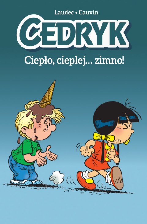 Ciepło, cieplej... zimno! Cedryk. Tom 1 Ciepło, cieplej... zimno! Cedryk. Tom 1