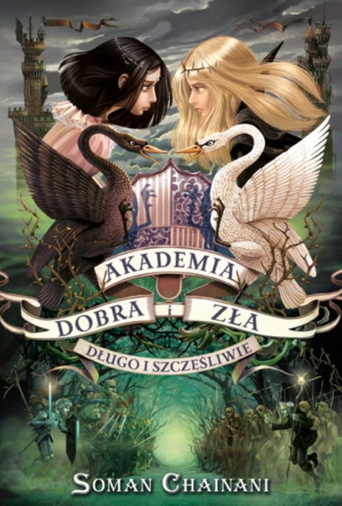 Długo i szczęśliwie. Akademia Dobra i Zła. Tom 3 Długo i szczęśliwie. Akademia Dobra i Zła. Tom 3