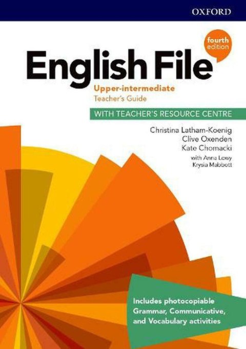 English File 4th Edition Upper-Intermediate Teacher's Guide with Teacher's Resource Centre English File 4th Edition Upper-Intermediate Teacher's Guide with Teacher's Resource Centre