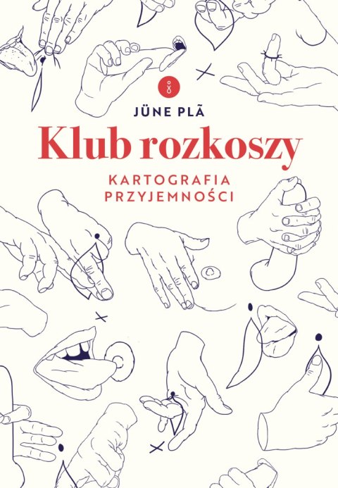 Klub rozkoszy. Kartografia przyjemności Klub rozkoszy. Kartografia przyjemności