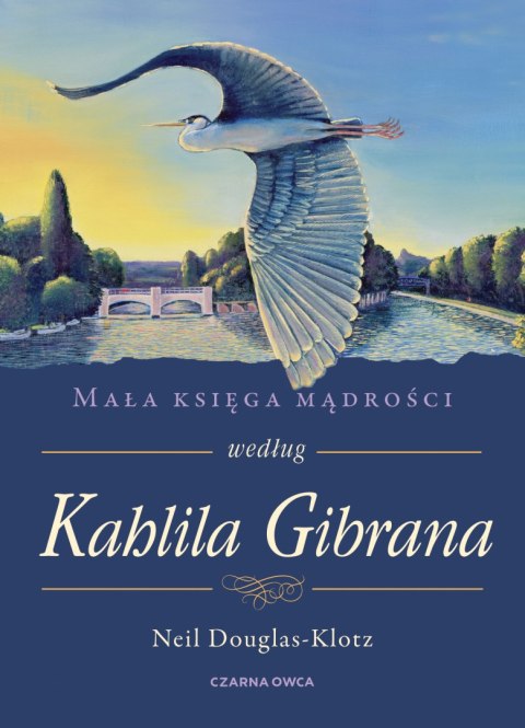 Mała księga mądrości według Kahlila Gibrana Mała księga mądrości według Kahlila Gibrana