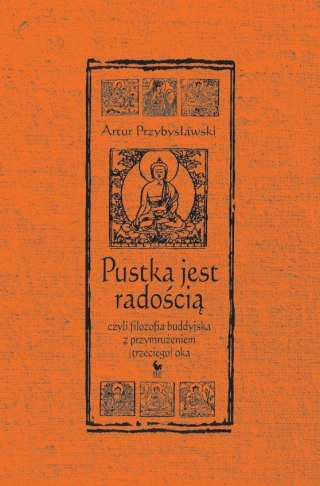 Pustka jest radością, czyli filozofia buddyjska z przymrużeniem (trzeciego) oka wyd. 2