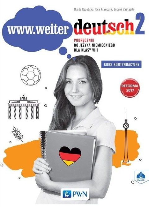 Www.weiter.deutsch 2 Podręcznik do języka niemieckiego dla klasy 8 + CD Szkoła podstawowa Www.weiter.deutsch 2 Podręcznik do języka niemieckiego dla klasy 8 + CD Szkoła podstawowa