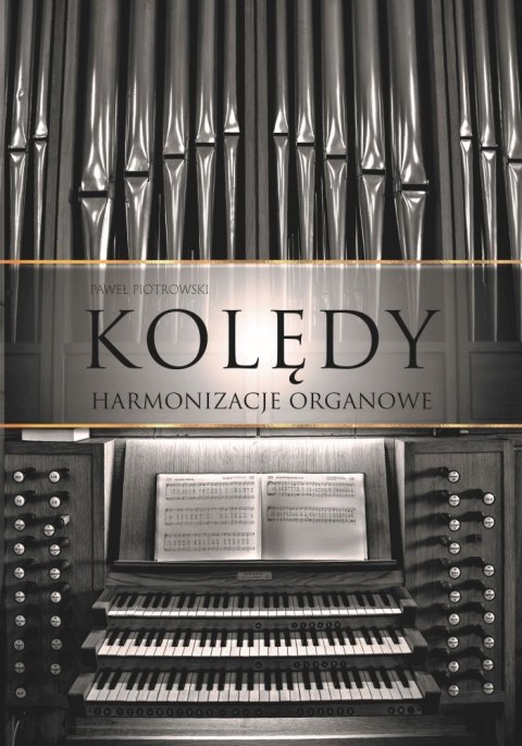 Kolędy - harmonizacje organowe Kolędy - harmonizacje organowe