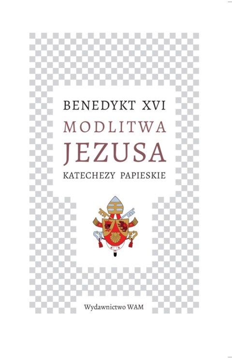 Modlitwa Jezusa Katechezy papieskie. Katechezy papieskie Modlitwa Jezusa Katechezy papieskie. Katechezy papieskie