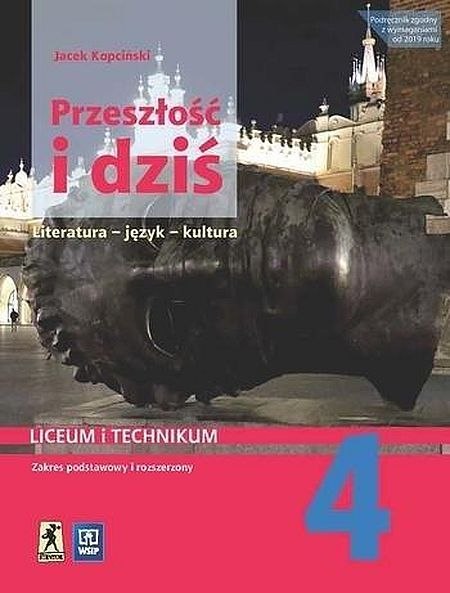 Nowe język polski przeszłość i dziś 4 dla liceum i technikum zakres podstawowy i rozszerzony Nowe język polski przeszłość i dziś 4 dla liceum i technikum zakres podstawowy i rozszerzony