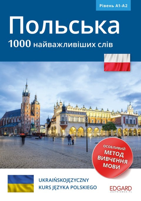 Polski. 1000 najważniejszych słów (dla osób ukraińskojęzycznych) wyd. 2 Polski. 1000 najważniejszych słów (dla osób ukraińskojęzycznych) wyd. 2
