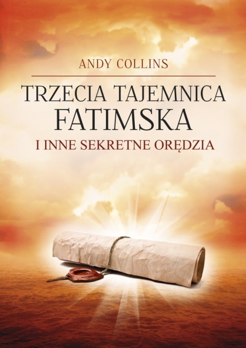 Trzecia Tajemnica Fatimska i inne sekretne orędzia wyd. 2 Trzecia Tajemnica Fatimska i inne sekretne orędzia wyd. 2