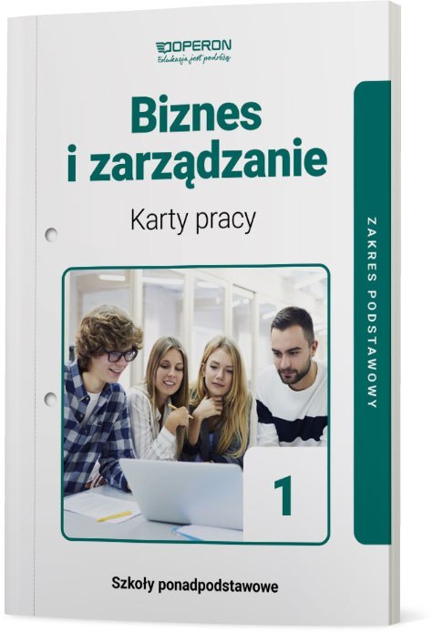 Biznes i zarządzanie 1 Karty pracy ucznia Zakres podstawowy Szkoły ponadpodstawowe Biznes i zarządzanie 1 Karty pracy ucznia Zakres podstawowy Szkoły ponadpodstawowe