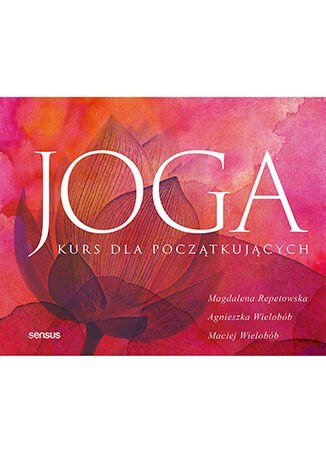 Joga. Kurs dla początkujących Joga. Kurs dla początkujących