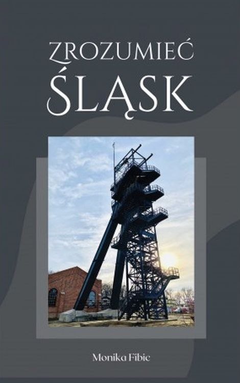 Zrozumieć Śląsk Zrozumieć Śląsk