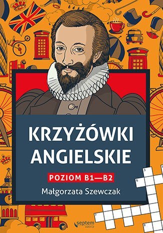 Krzyżówki angielskie. Poziom B1- B2 Krzyżówki angielskie. Poziom B1- B2