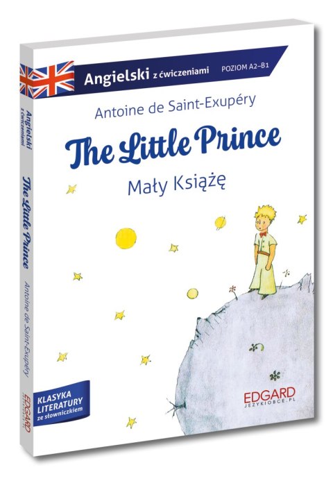 Mały książę / The Little Prince wer. angielska. Adaptacja klasyki z ćwiczeniami. Poziom A1-B1 Mały książę / The Little Prince wer. angielska. Adaptacja klasyki z ćwiczeniami. Poziom A1-B1