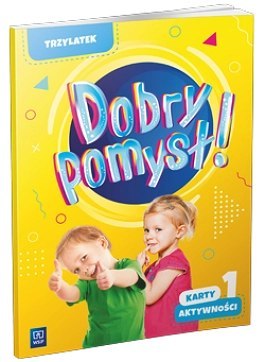 Dobry pomysł! Trzylatek karty aktywności cz.1 Dobry pomysł! Trzylatek karty aktywności cz.1