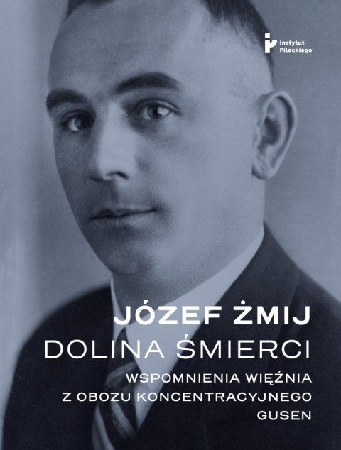 Dolina Śmierci. Wspomnienia więźnia z obozu koncentracyjnego Gusen Dolina Śmierci. Wspomnienia więźnia z obozu koncentracyjnego Gusen