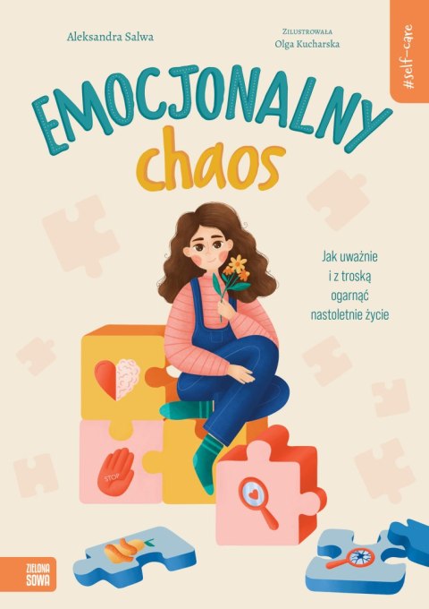 Emocjonalny chaos. Jak uważnie i z troską ogarnąć nastoletnie życie Emocjonalny chaos. Jak uważnie i z troską ogarnąć nastoletnie życie