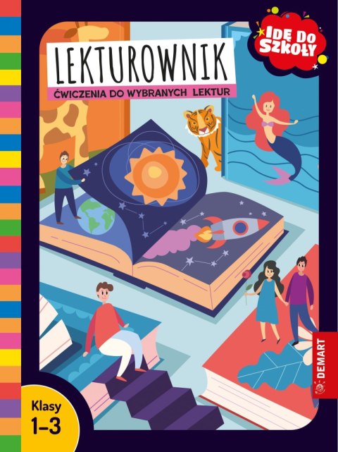 Lekturownik. Ćwiczenia do wybranych lektur klasy 1-3. Idę do szkoły Lekturownik. Ćwiczenia do wybranych lektur klasy 1-3. Idę do szkoły